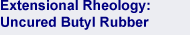 Extensional Rheology of Butyl Rubber